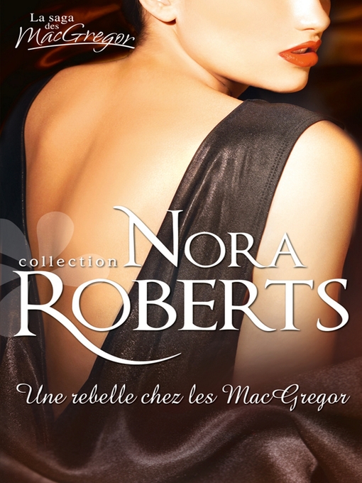 Title details for Une rebelle chez les MacGregor by Nora Roberts - Available